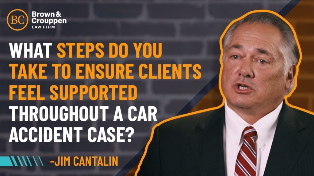 Attorney Jim Cantalin on the steps to ensure clients feel supported throughout a car accident case