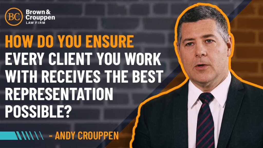 Attorney Andy Crouppen on how to ensure every client receives the best representation possible